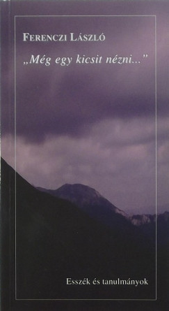 Ferenczi L�szl� - M�g egy kicsit n�zni