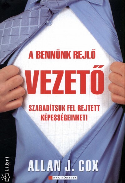 Allan J. Cox - A bennünk rejlő vezető