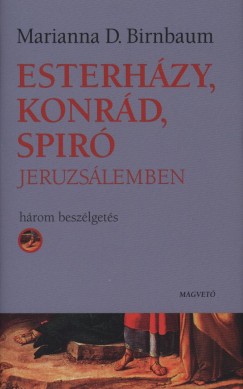 Marianna D. Birnbaum - Esterhzy, Konrd, Spir Jeruzslemben