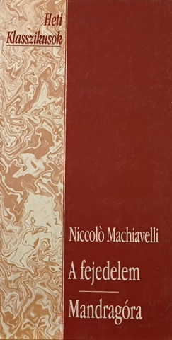 Niccolo Machiavelli - A fejedelem - Mandragra