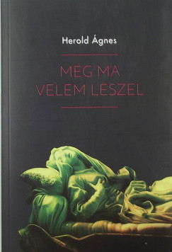 Herold gnes - Mg ma velem leszel