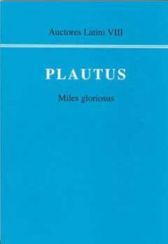 Titus Maccius Plautus - MILES GLORIOSUS