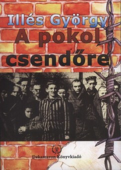 Ill�s Gy�rgy - A pokol csend�re