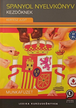 Kertsz Judit - Spanyol nyelvknyv kezdknek (munkafzet)
