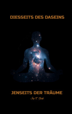 Diesseits des Daseins, jenseits der Tr�ume