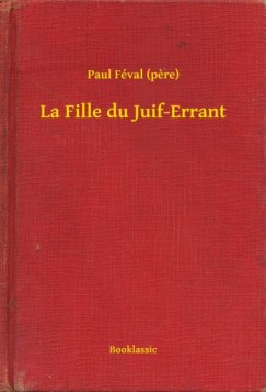 Paul Fval - Fval Paul - La Fille du Juif-Errant