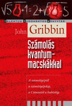 John Gribbin - Számolás kvantummacskákkal