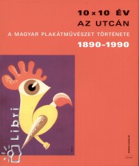 Bakos Katalin - 10x10 év az utcán - 1890-1990