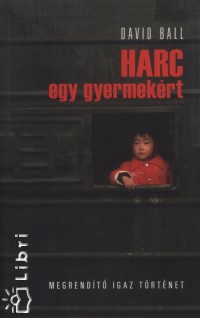 David Ball - Harc egy gyermekrt