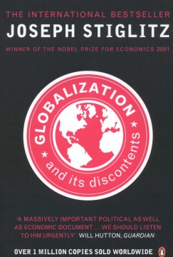 Joseph E. Stiglitz - Globalization and Its Discontents