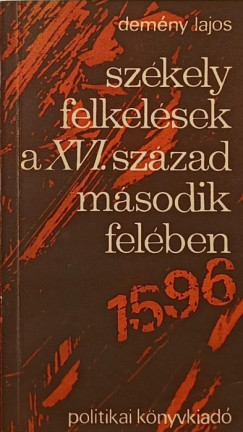Demény Lajos - Székely felkelések a XVI. század második felében