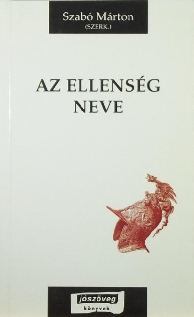 Szabó Márton (Szerk.) - Az ellenség neve