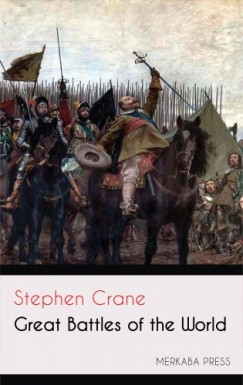 Stephen Crane - Great Battles of the World