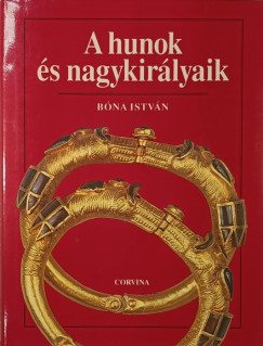 Bna Istvn - A hunok s nagykirlyaik