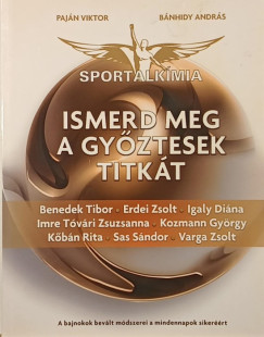 Bnhidy Andrs - Pajn Viktor - Sportalkmia - Ismerd meg a gyztesek titkt