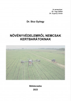 Dr. Sicz Gyrgy - Nvnyvdelemrl nemcsak kertbartoknak
