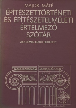 Építészettörténeti és építészetelméleti értelmező szótár