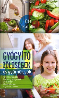 Fsi Katalin - Gygyt zldsgek s gymlcsk