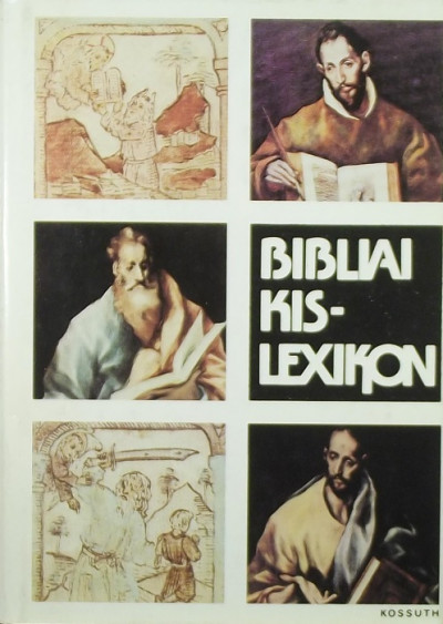 Gecse Gusztáv - Horváth Henrik - Bibliai kis-lexikon