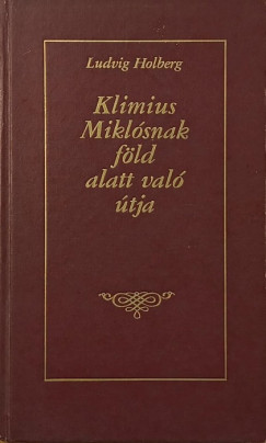 Ludvig Holberg - Klimius Mikl�snak f�ld alatt val� �tja