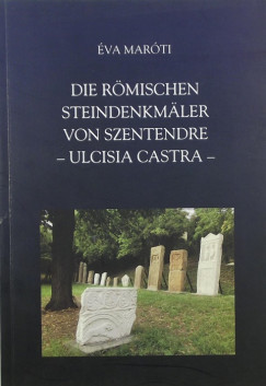 Marti va - Die rmischen Steindenkmler von Szentendre - Ulcisia Castra