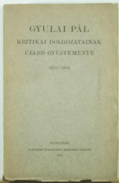 Gyulai Pl - Gyulai Pl kritikai dolgozatainak jabb gyjtemnye