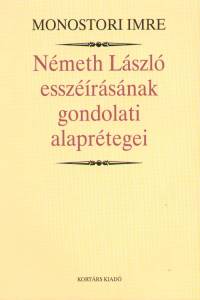 Monostori Imre - Nmeth Lszl esszrsnak gondolati alaprtegei