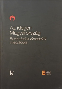 �rk�ny Antal   (Szerk.) - Sz�kelyi M�ria   (Szerk.) - Az idegen Magyarorsz�g