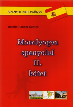 Yasmn Hondar Gmez - Mosolyogva spanyolul - II. ktet