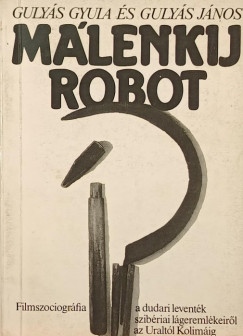 Guly�s J�nos - Guly�s Gyula - M�lenkij robot - dedik�lt
