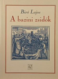 Bíró Lajos - A bazini zsidók
