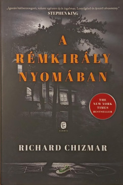 Richard Chizmar - A r�mkir�ly nyom�ban