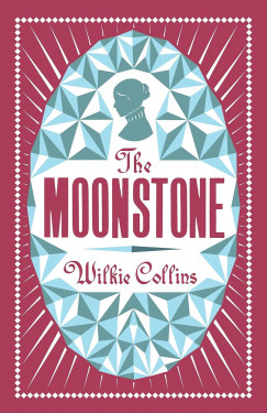 Wilkie Collins - The Moonstone