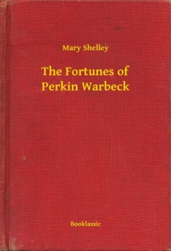 Mary Shelley - The Fortunes of Perkin Warbeck