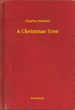Charles Dickens - A Christmas Tree