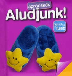 Aprcskk - Aludjunk!