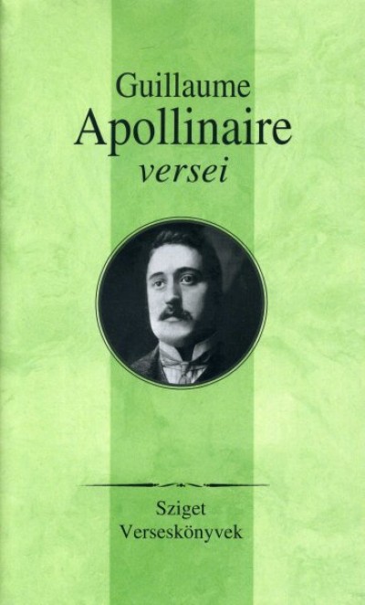 Guillaume Apollinaire - Réz Pál  (Vál.) - Guillaume Apollinaire versei