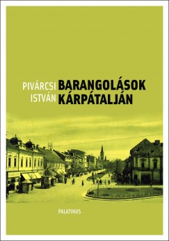 Piv�rcsi Istv�n - Rem�nyi J�zsef Tam�s   (Szerk.) - Barangol�sok K�rp�talj�n