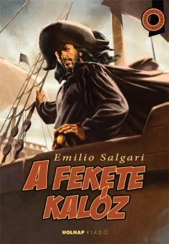 Emilio Salgari - A Fekete Kalz