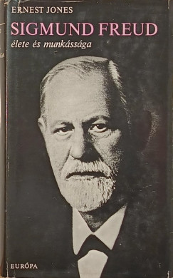 Ernest Jones - Sigmund Freud lete s munkssga