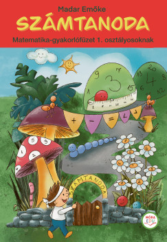 Madar Em�ke - Sz�mtanoda 1. oszt�lyosoknak�- matekos gyakorl�