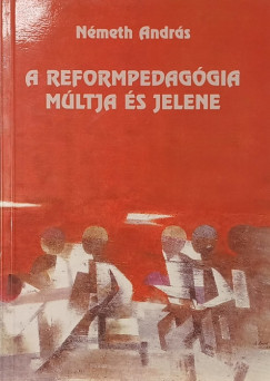 Németh András - A reformpedagógia múltja és jelene
