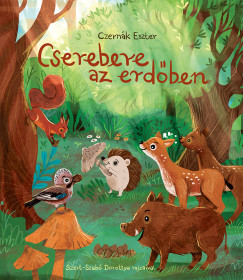 Czernk Eszter - Cserebere az erdben