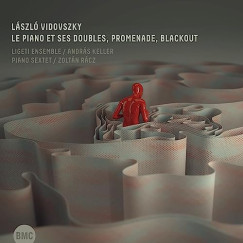 Vidovszky L�szl� - Le Piano et Ses Doubles, Promenade, Blackout - CD