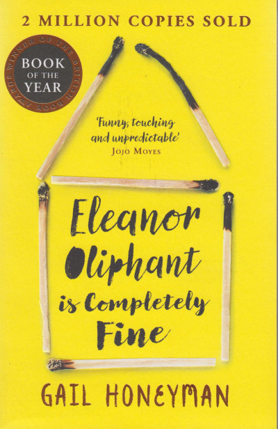 Gail Honeyman - Eleanor Oliphant is Completely Fine