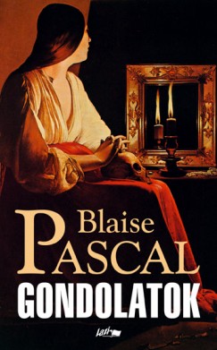 Blaise Pascal - Gondolatok