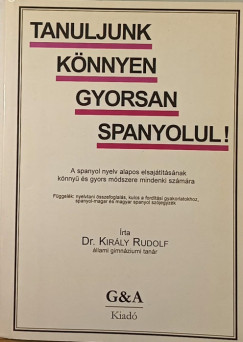 Dr. Kirly Rudolf - Tanuljunk knnyen gyorsan spanyolul