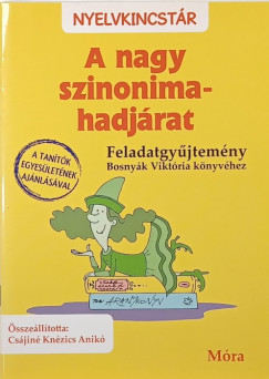 Cs�jin� Kn�zics Anik� - A nagy szinonima-hadj�rat - Feladatgy�jtem�ny