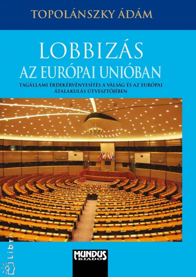 Topolánszky Ádám - Lobbizás az Európai Unióban