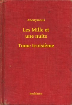 Les Mille et une nuits - Tome troisieme